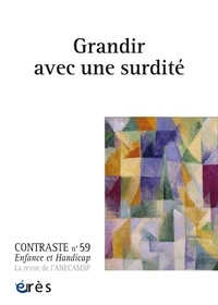  Erès - Contraste N° 59, février 2024 : Grandir avec une surdité.