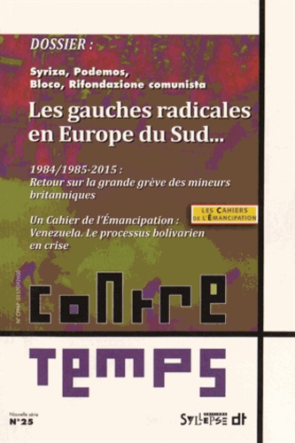 Isabelle Garo et Francis Sitel - ContreTemps N° 25, Avril 2015 : Les gauches radicales en Europe du Sud.