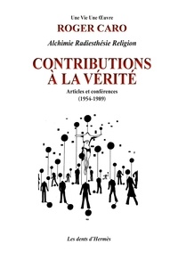 Roger Caro - Contributions à la vérité.