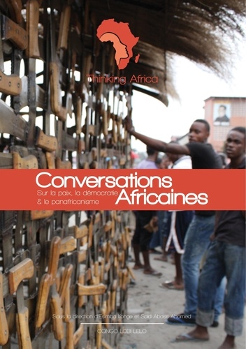Conversations Africaines. Sur la paix, la démocratie et le panafricanisme