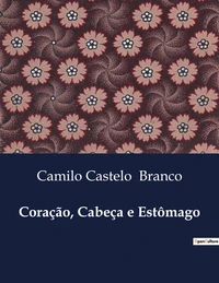 Coração, Cabeça e Estômago