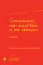 Pierre Masson et Geneviève Millot-Nakach - Correspondance entre André gide et Jean Malaquais - 1935-1950.