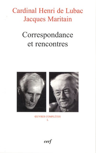 Henri de Lubac et Jacques Maritain - Correspondance et rencontres.