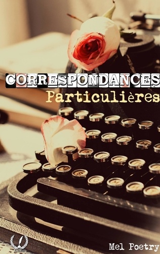 Mel Poetry - Correspondances particulières - Tome 2.