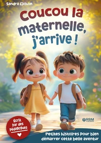 Coucou la maternelle, j'arrive !