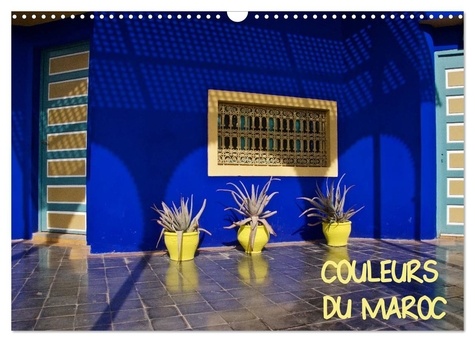 Jean-Luc Rollier - CALVENDO Places  : COULEURS DU MAROC (Calendrier mural 2024 DIN A3 vertical), CALVENDO calendrier mensuel - De l'ocre de Marrakech au bleu d'Essaouira..