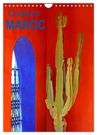 Patrice Thébault - CALVENDO Places  : Couleurs MAROC (Calendrier mural 2024 DIN A4 horizontal), CALVENDO calendrier mensuel - Les couleurs de l'architecture du Maroc.