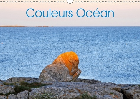 Couleurs océan. Les couleurs de l'océan en Bretagne. Calendrier mural A3 horizontal  Edition 2017