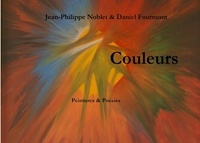 Jean-Philippe Noblet - Couleurs - Peintures & Poésies.