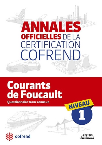  COFREND - Courants de foucault niveau 1 les annales officielles de la certification cofrend.