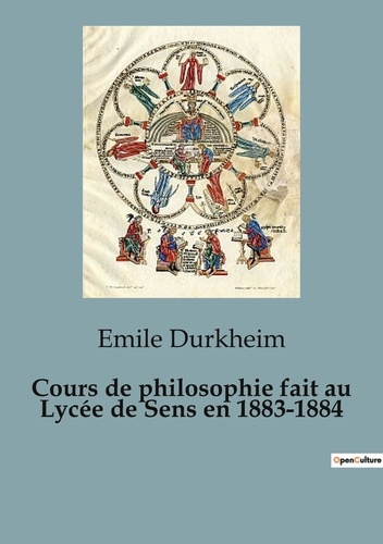 Emile Durkheim - Cours de philosophie fait au Lycée de Sens en 1883-1884.