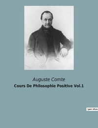Auguste Comte - Cours De Philosophie Positive Vol.1.