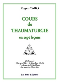 Roger Caro - Cours de thaumaturgie en sept leçons.