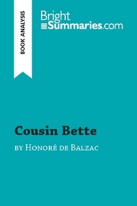 Summaries Bright - BrightSummaries.com  : Cousin Bette by Honoré de Balzac (Book Analysis) - Detailed Summary, Analysis and Reading Guide.