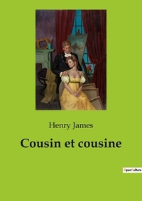 Henry James - Cousin et cousine.
