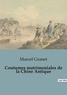 Marcel Granet - Sociologie et Anthropologie  : Coutumes matrimoniales de la Chine Antique.