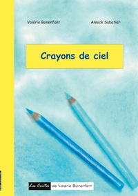 Valérie Bonenfant et Annick Sabatier - Crayons de ciel.