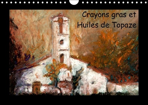 Crayons gras et huiles de Topaze. Paysages de campagne aux crayons gras et huiles. Calendrier mural A4 horizontal perpétuel