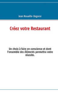 Jean Nouaille-Degorce - Créez votre restaurant.