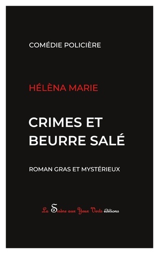 Hélèna Marie - Crimes et beurre salé - Roman gras et mystérieux.