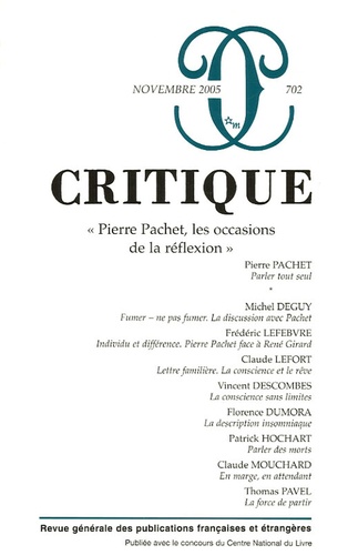  PACHET PIERRE - Critique N° 702, Novembre 200 : Pierre Pachet, les occasions de la réflexion.