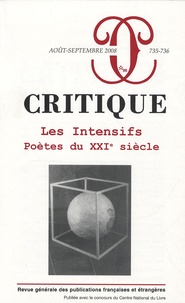 Michèle Cohen-Halimi et Francis Cohen - Critique N° 735-736, Août-sep : Les Intensifs - Poètes du XXIe siècle.