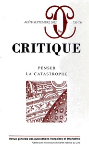 Françoise Balibar et Patrizia Lombardo - Critique N° 783-784, août-sep : Penser la catastrophe.