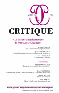 Philippe Roger - Critique N° 790, mars 2013 : Le patient questionnement de Jean-Louis Chrétien.