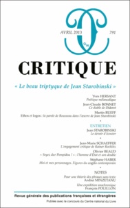 Philippe Roger - Critique N° 791, avril 2013 : Le beau triptyque de Jean Starobinski.