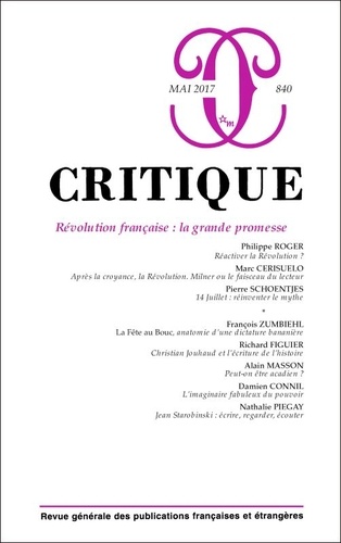 Philippe Roger - Critique N° 840, mai 2017 : Révolution française : la grande promesse.
