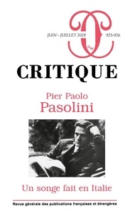  Collectif - Critique N° 935, 926 : Pier Paolo Pasolini : un songe fait en Italie.