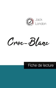 Jack London - Croc-Blanc de Jack London (fiche de lecture et analyse complète de l'oeuvre).