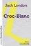 Croc-Blanc Edition en gros caractères