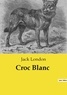 Jack London - Les classiques de la littérature  : Croc Blanc.