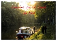 Neves paulo C. - CALVENDO Places  : Croisière sur le Canal du Midi (Calendrier mural 2024 DIN A3 vertical), CALVENDO calendrier mensuel - Découvrez une partie du Canal du Midi à travers ces quelques regards..