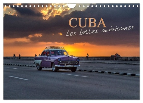 Philippe Lardy - CALVENDO Places  : Cuba les belles américaines (Calendrier mural 2024 DIN A4 vertical), CALVENDO calendrier mensuel - Voitures et véhicules anciens à Cuba.