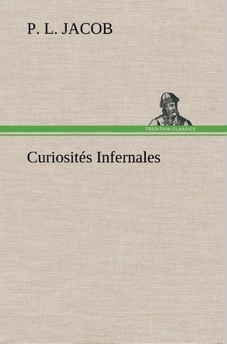 P. l. Jacob - Curiosités Infernales.