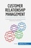 Management &amp; Marketing  Customer Relationship Management. A powerful tool for attracting and retaining customers