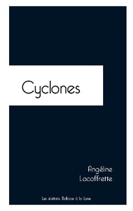 Angéline Lacoffrette - Cyclones.