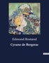 Edmond Rostand - Littérature d'Espagne du Siècle d'or à aujourd'hui  : Cyrano de Bergerac - ..