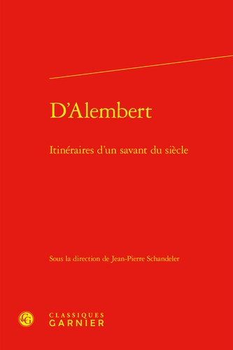 D'Alembert. Itinéraires d'un savant du siècle