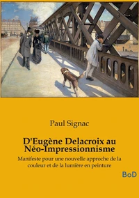 D'Eugène Delacroix au Néo-Impressionnisme