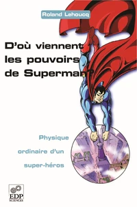 D'où viennent les pouvoirs de Superman ?
