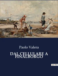 Dal cellulare a finalborgo
