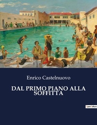 Enrico Castelnuovo - Classici della Letteratura Italiana  : Dal primo piano alla soffitta - 5659.