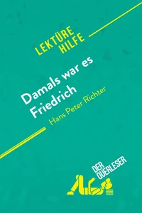 Damals war es Friedrich von Hans Peter Richter (Lektürehilfe)