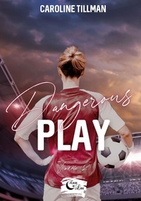 Caroline Tillman - Dangerous Play  : Dangerous Play - Tome 2.