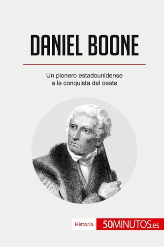  50Minutos - Historia  : Daniel Boone - Un pionero estadounidense a la conquista del oeste.