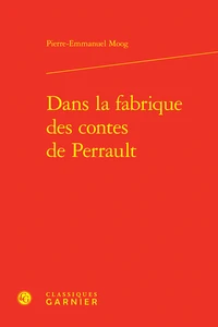 Dans la fabrique des contes de Perrault