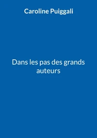 Dans les pas des grands auteurs